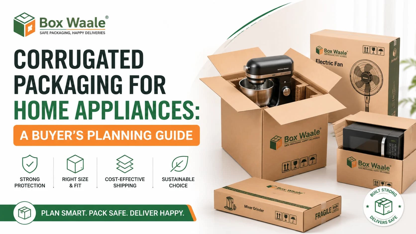 Corrugated Packaging for Home Appliances: A Buyer's Planning Guide Corrugated Packaging for Home Appliances: A Buyer's Planning Guide by Boxwaale